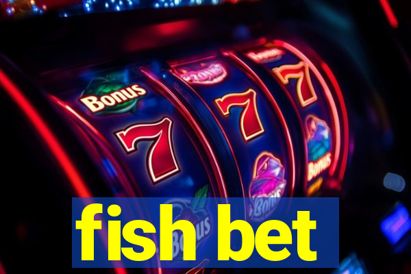 fish bet